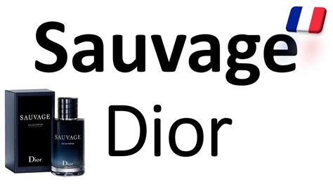 dior sauvage how to pronounce|pronunciation for sauvage.